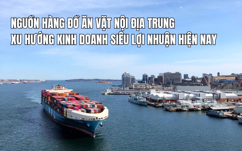 nguồn hàng đồ ăn vặt nội địa trung